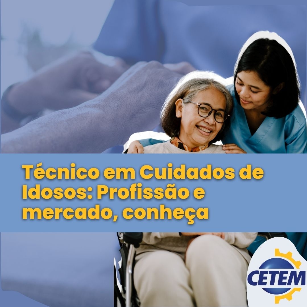 Técnico em Cuidados de Idosos: Profissão e mercado, conheça mais... 