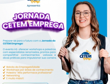 Jornada CETEM Emprega preparado profissionais para o mercado de trabalho