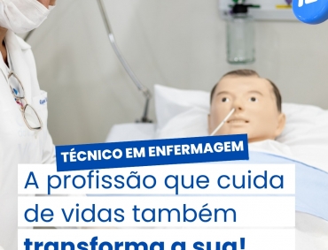 Técnico em Enfermagem – A profissão que cuida de vidas e transforma a sua